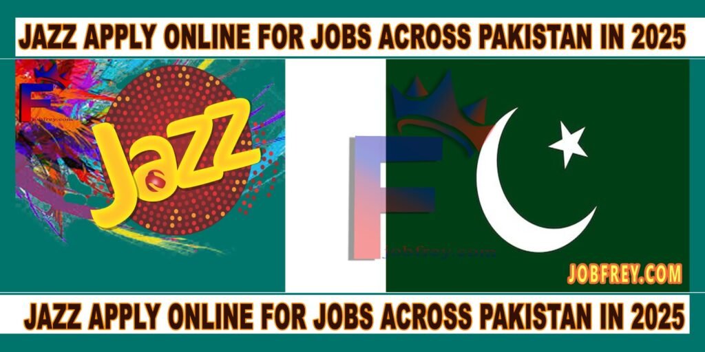 jazz logo Pakistan flag text Jazz Apply Online for Jobs Across Pakistan in 2025